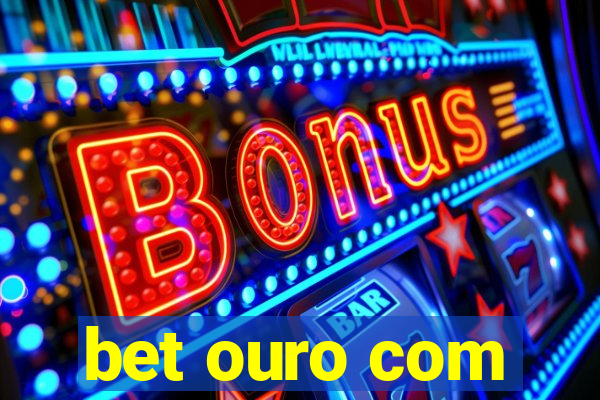 bet ouro com